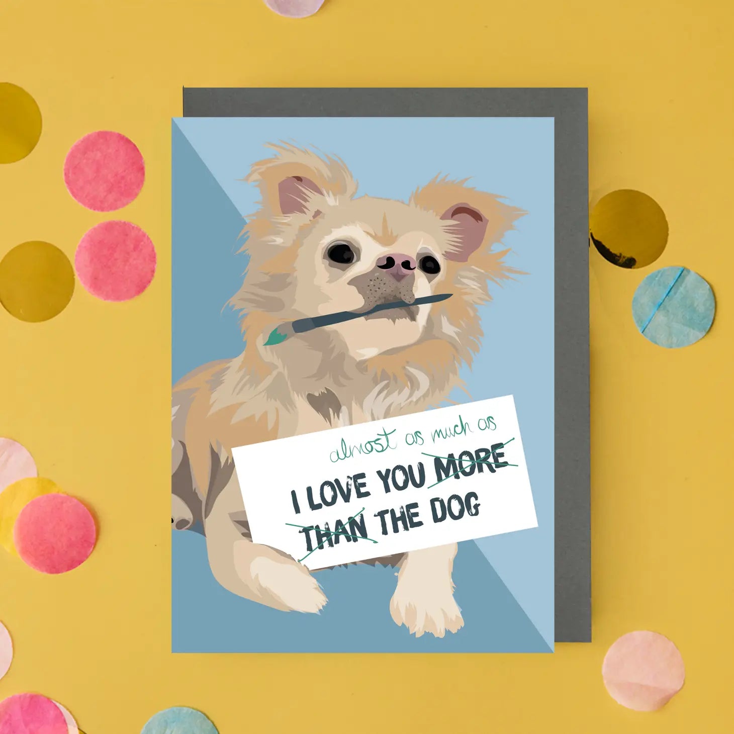 I Love You Almost As Much As the Dog Chihuahua Card