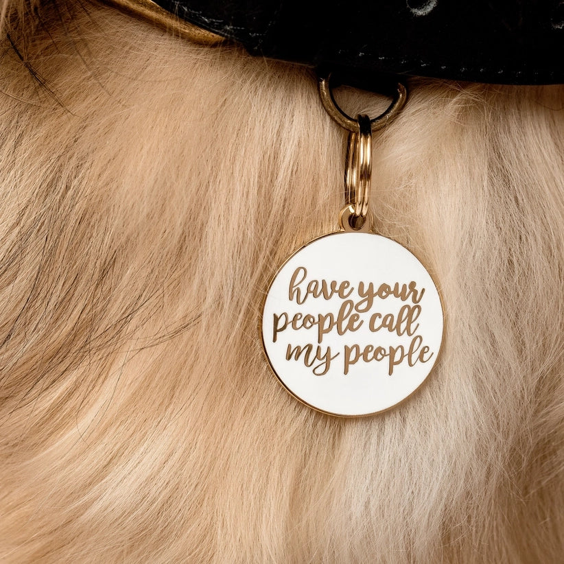 Have Your People Call My People Dog Tag - White