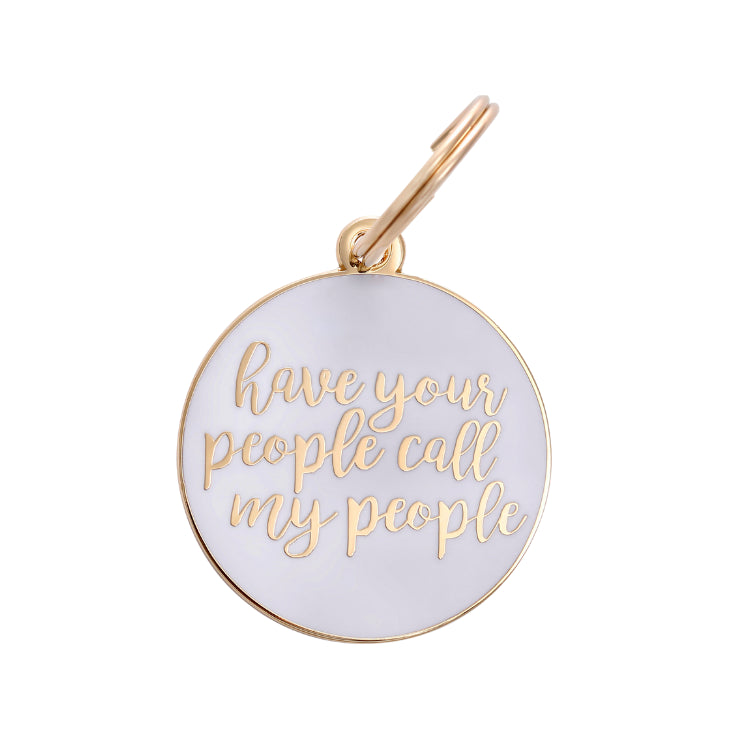 Have Your People Call My People Dog Tag - White