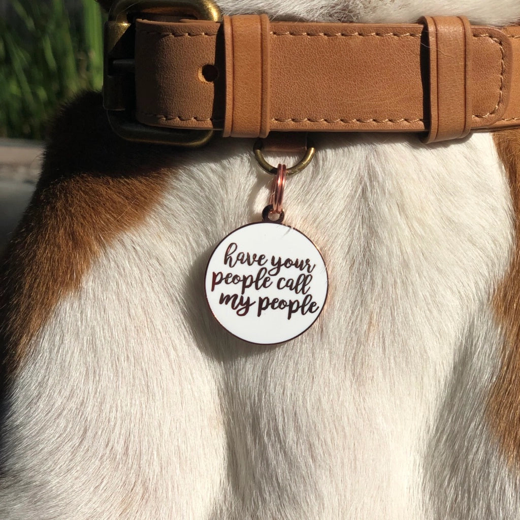 Have Your People Call My People Dog Tag - White