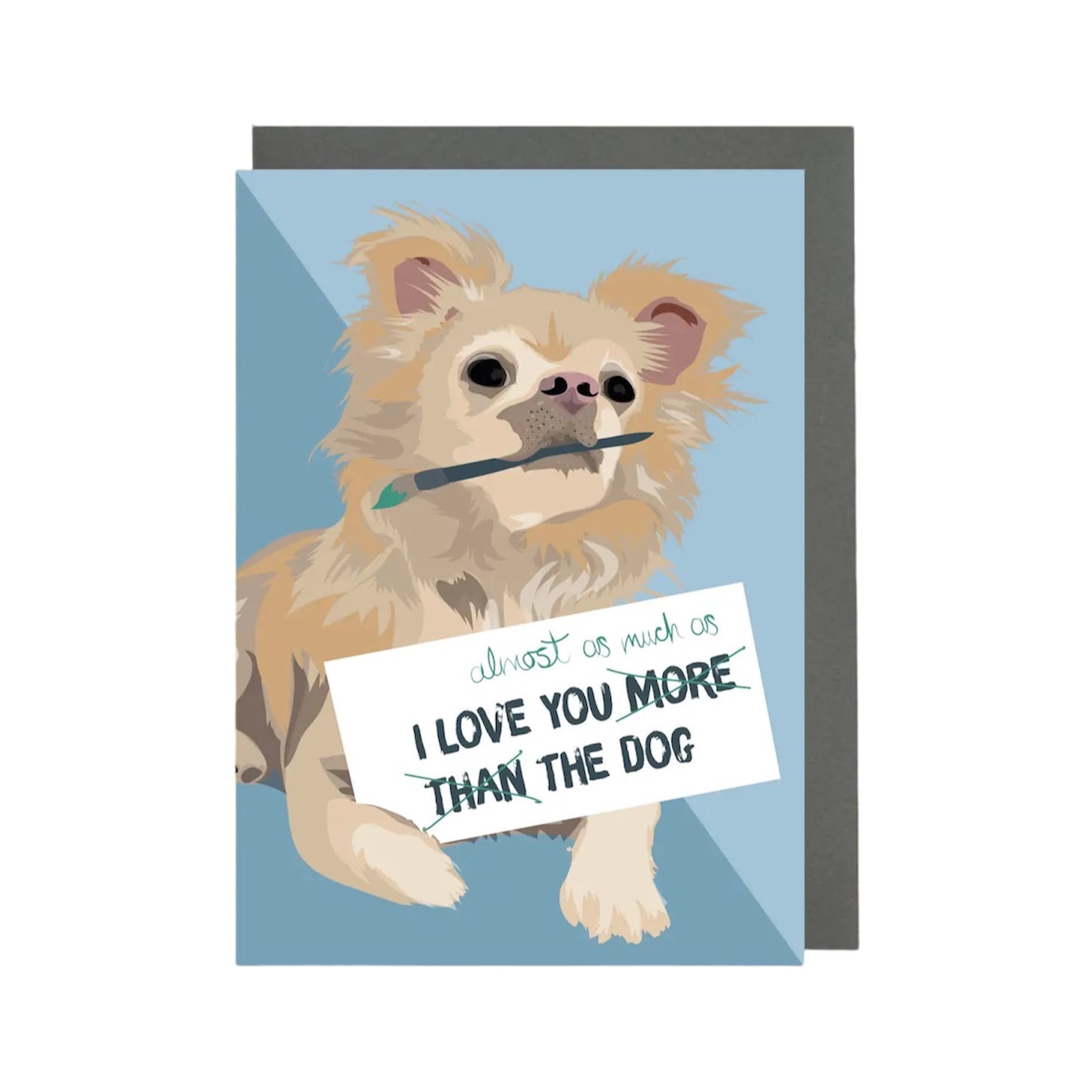 I Love You Almost As Much As the Dog Chihuahua Card