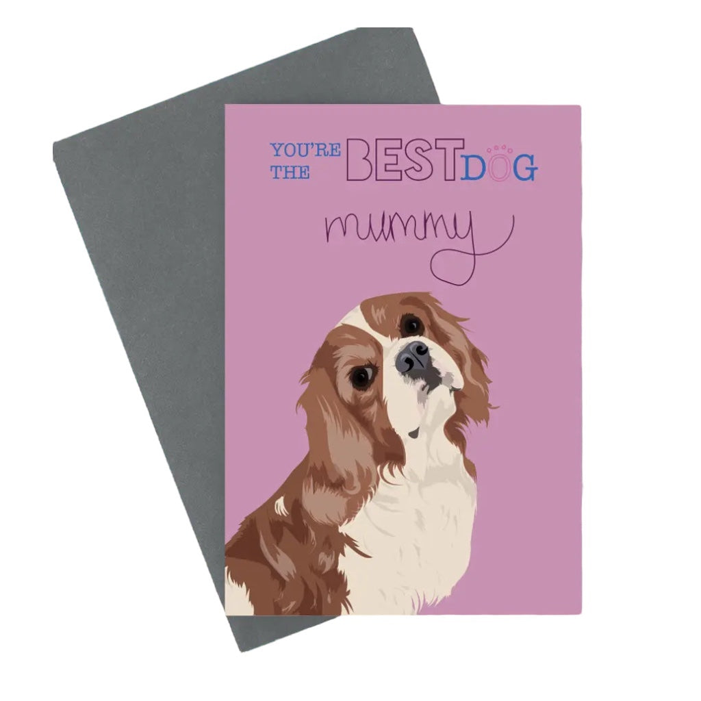 You're the Best Dog Mummy Card