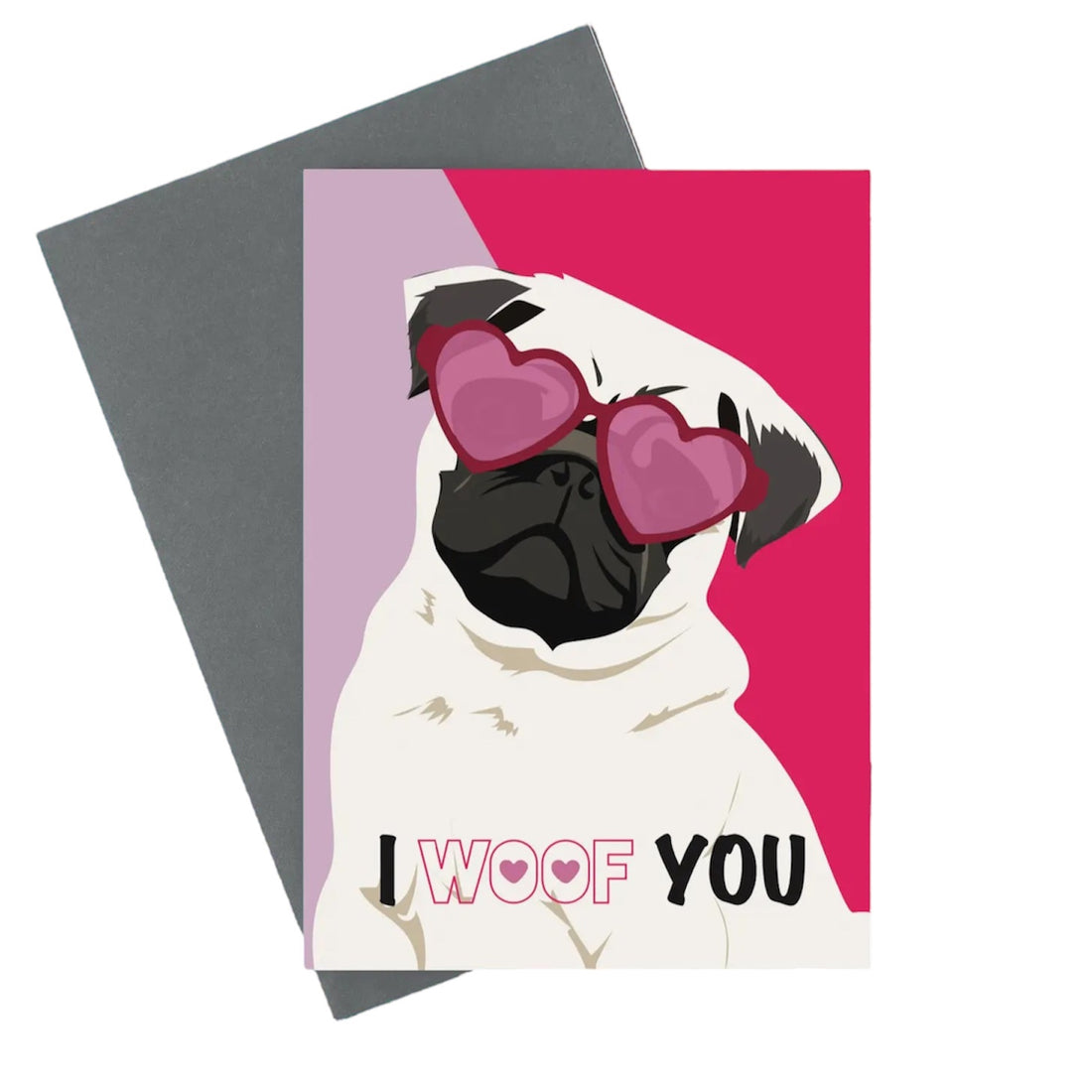 I Woof You Pug Card