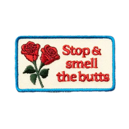Stop &amp; Smell the Butts Badge