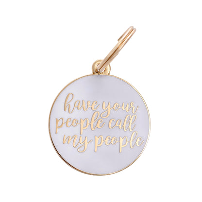 Have Your People Call My People Dog Tag - White