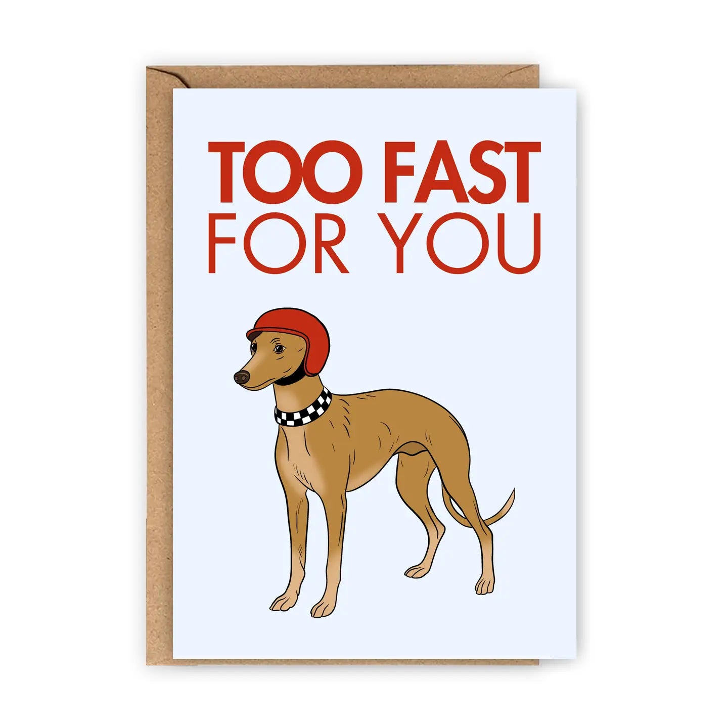 Too Fast For You Whippet Greeting Card