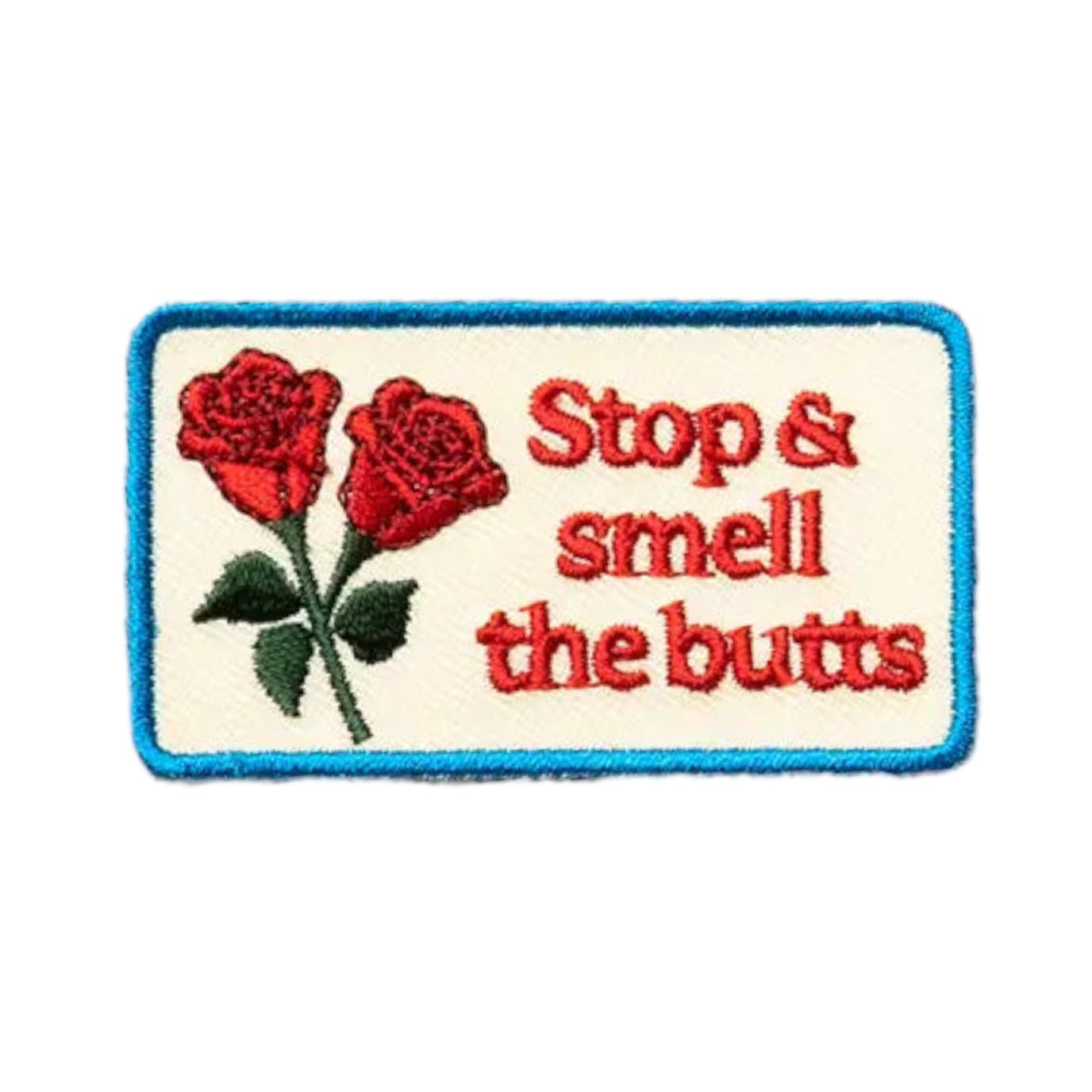 Badge Stop & Smell the Butts